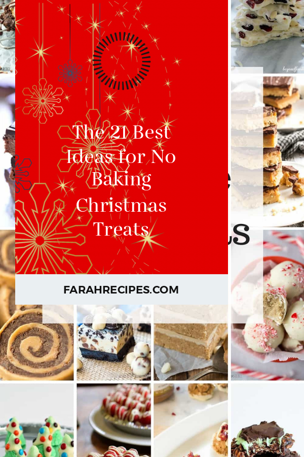 The 21 Best Ideas for No Baking Christmas Treats - Most Popular Ideas